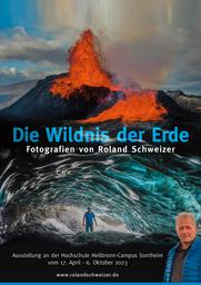 Plakat zur Fotoausstellung "Die Wildnis der Erde" von Roland Schweizer